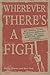Wherever There's a Fight by Elaine Elinson Wherever There's a Fight by Elaine Elinson