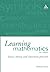 Learning Mathematics: Issues, Theory and Classroom Practice