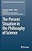 The Present Situation in the Philosophy of Science by Friedrich Stadler