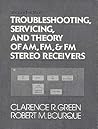 Troubleshooting, Servicing, and Theory of AM, FM, and FM Stereo Receivers (2nd Edition)