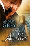 Legal Artistry by Andrew  Grey