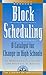 Block Scheduling: A Catalyst for Change in High Schools