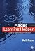 Making Learning Happen: A G...