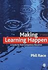 Making Learning Happen: A Guide for Post-Compulsory Education Making Learning Happen: A Guide for Post-Compulsory Education