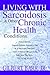 Living With Sarcoidosis & Other Chronic Health Conditions