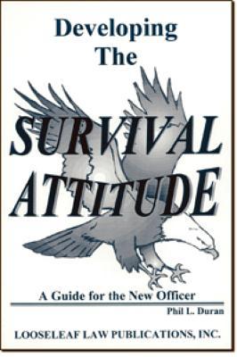 Developing the Survival Attitude: A Guide for the New Officer (Paperback)