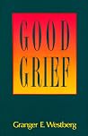 Good Grief: A Con...