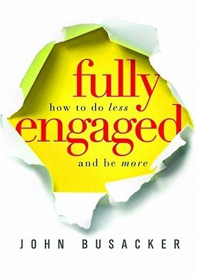 Fully Engaged: How to do Less and be More (Hardcover)