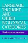 Language, Thought, and Other Biological Categories by Ruth Garrett Millikan