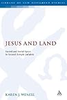 Jesus and Land: Sacred and Social Space in Second Temple Judaism (The Library of New Testament Studies)