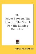 The Rover Boys On The River Or The Search For The Missing Houseboat