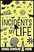 Incidents in my Life - Part...