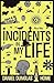 Incidents in my Life - Part One. by D.D. Home