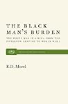 The Black Man's Burden: The White Man in Africa from the Fifteenth Century to World War I