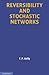 Reversibility and Stochastic Networks (Cambridge Mathematical Library)