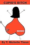 Cupid's Bitch: A Romantic Memoir