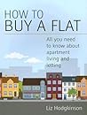 How to Buy a Flat: All you need to know about apartment living and letting