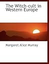 The Witch-cult in Western Europe by Margaret Alice Murray