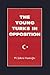 The Young Turks in Opposition