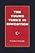 The Young Turks in Opposition by M. Şükrü Hanioğlu