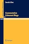 Commutative Coherent Rings (Lecture Notes in Mathematics, 1371)