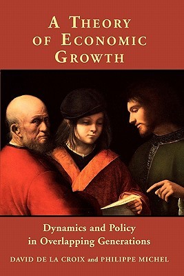 A Theory of Economic Growth: Dynamics and Policy in Overlapping Generations (Paperback)