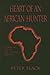 Heart of an African Hunter:...