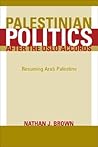 Palestinian Politics after the Oslo Accords: Resuming Arab Palestine