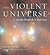 The Violent Universe: Joyrides through the X-ray Cosmos