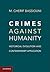 Crimes against Humanity by M. Cherif Bassiouni
