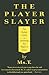 The Player Slayer: The Pocket Guide to Jamming the Player's Game