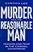 Murder and the Reasonable Man: Passion and Fear in the Criminal Courtroom (Critical America, 37)