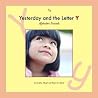 Yesterday and the Letter Y (Alphabet Friends) Yesterday and the Letter Y (Alphabet Friends)