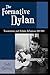 The Formative Dylan: Transmission and Stylistic Influences, 1961-1963 (American Folk Music and Musicians, No. 7.)