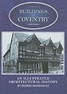 A Guide to the Buildings of Coventry: An Illustrated Architectural History (Buildings of England (Tempus))
