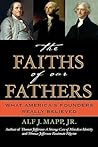The Faiths of Our Fathers: What America's Founders Really Believed