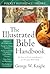 The Illustrated Bible Handbook by George W. Knight III