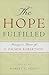 The Hope Fulfilled: Essays in Honor of O. Palmer Robertson