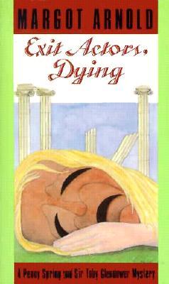 Exit Actors, Dying (Penny Spring and Sir Toby Glendower #1)
