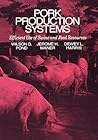 Pork Production Systems: Efficient Use of Swine and Feed Resources (AVI Books)