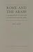 Rome and the Arabs: A Prolegomenon to the Study of Byzantium and the Arabs