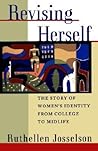 Revising Herself: The Story of Women's Identity from College to Midlife