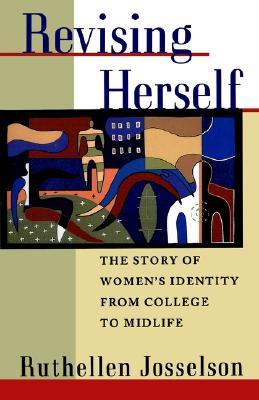 Revising Herself: The Story of Women's Identity from College to Midlife (Paperback)