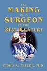 The Making of a Surgeon in the 21st Century