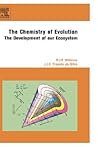 The Chemistry of Evolution: The Development of our Ecosystem The Chemistry of Evolution: The Development of our Ecosystem