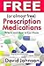 Free (or Almost Free) Prescription Medications; Where and How to Get Them