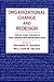Organizational Change and Redesign: Ideas and Insights for Improving Performance