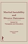 Marital Instability and Divorce Outcomes: Issues for Therapists and Educators