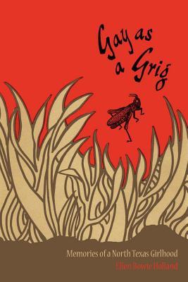 Gay as a Grig: Memories of a North Texas Girlhood (Personal Narratives of the West)