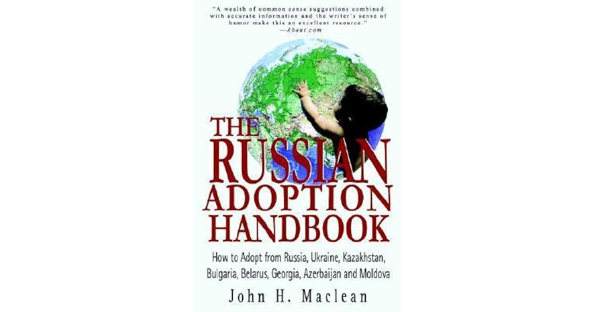 The Russian Adoption Handbook How to Adopt from Russia, Ukraine